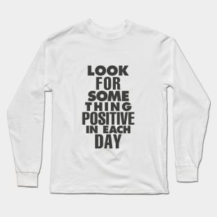 Look For Something Positive in Each Day by The Motivated Type in Pink and Black Long Sleeve T-Shirt